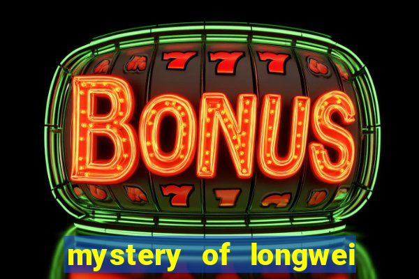 mystery of longwei slot machine