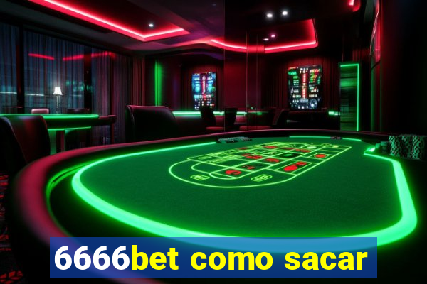 6666bet como sacar