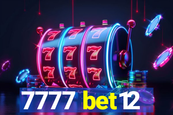 7777 bet12