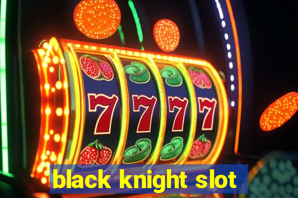 black knight slot