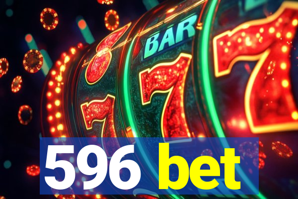 596 bet