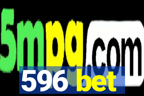 596 bet