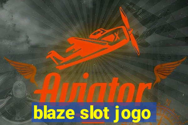 blaze slot jogo