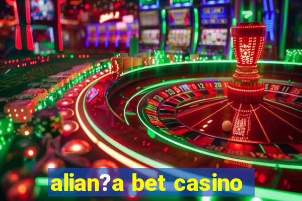 alian?a bet casino