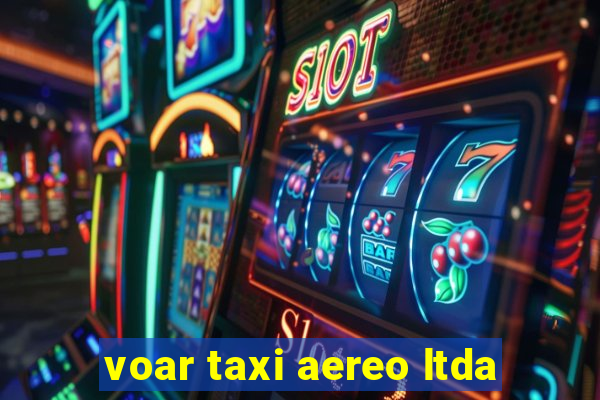 voar taxi aereo ltda