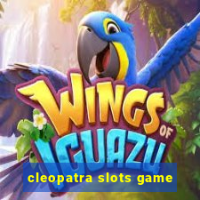 cleopatra slots game