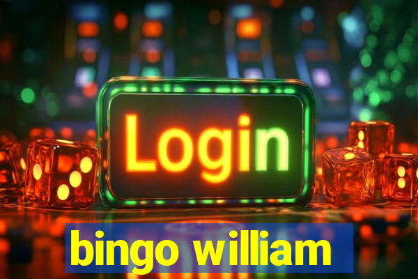 bingo william