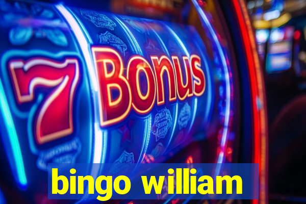 bingo william