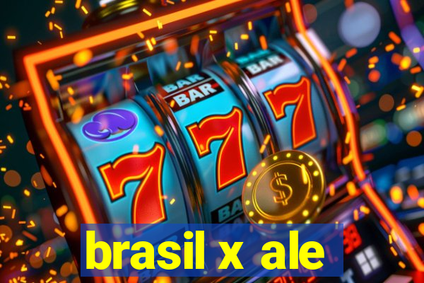 brasil x ale