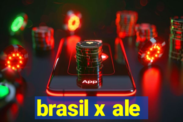 brasil x ale