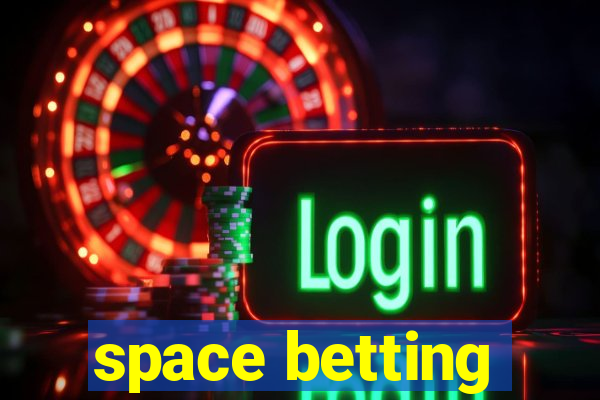 space betting