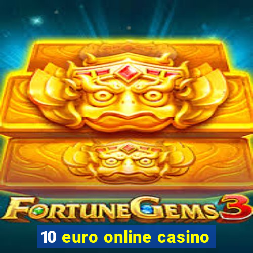 10 euro online casino