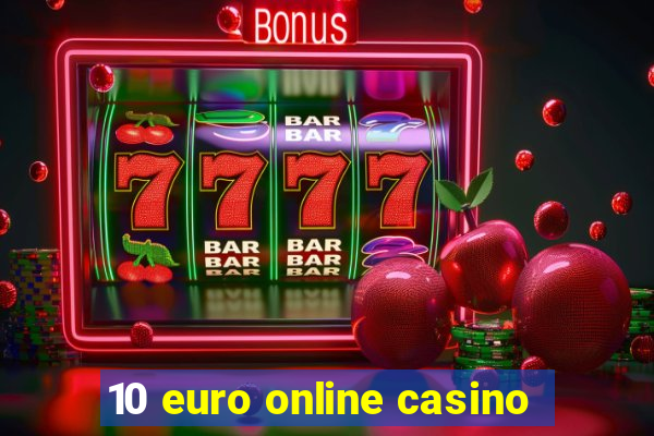 10 euro online casino