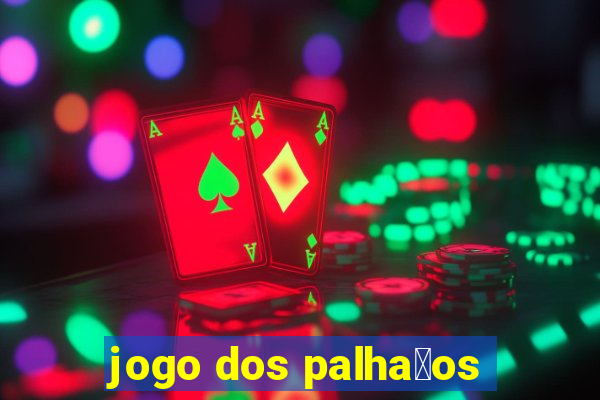 jogo dos palha莽os