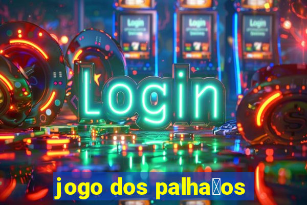 jogo dos palha莽os