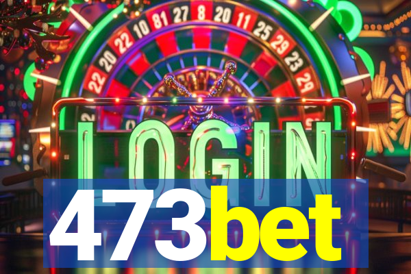 473bet