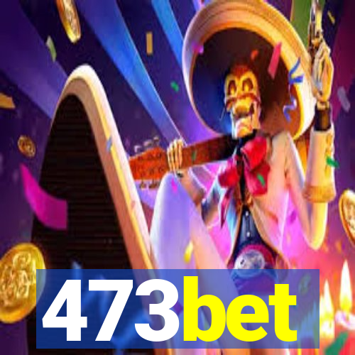 473bet