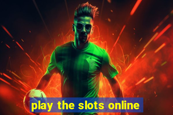 play the slots online