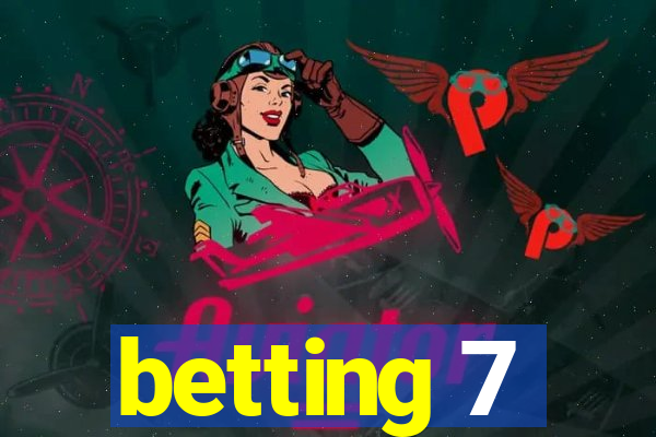 betting 7