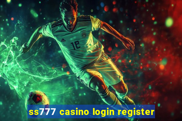 ss777 casino login register