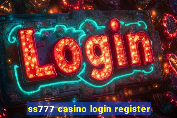 ss777 casino login register