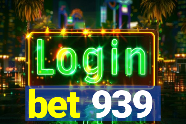 bet 939