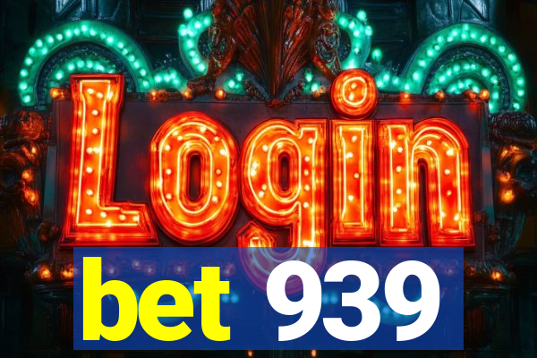 bet 939