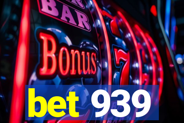 bet 939