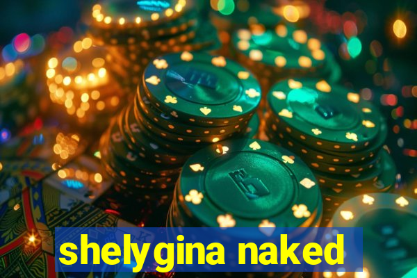 shelygina naked