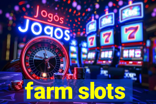 farm slots