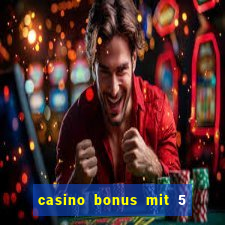 casino bonus mit 5 euro einzahlung