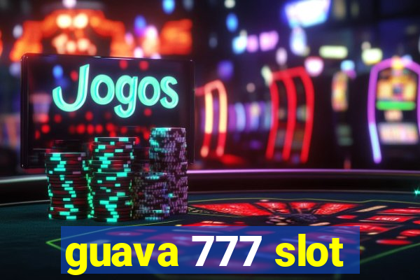 guava 777 slot