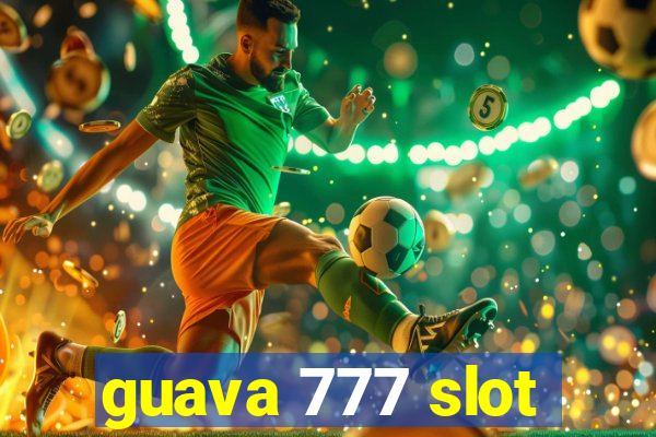 guava 777 slot