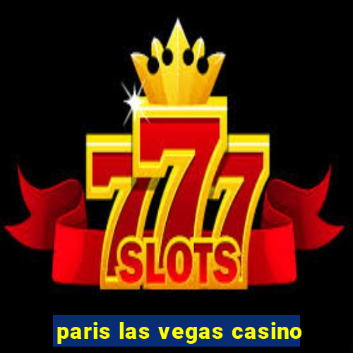 paris las vegas casino