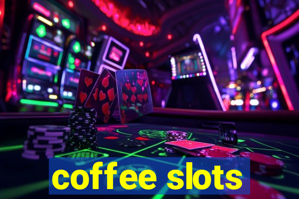 coffee slots