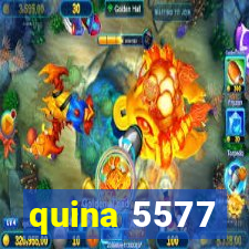 quina 5577