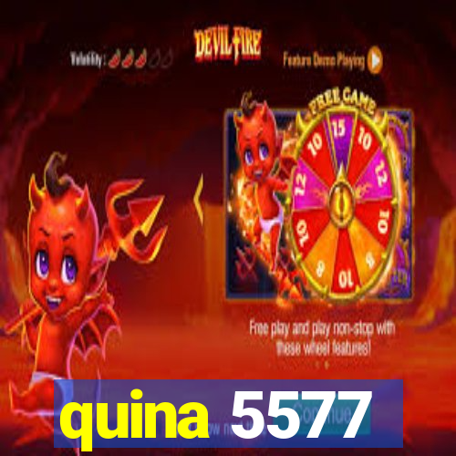 quina 5577