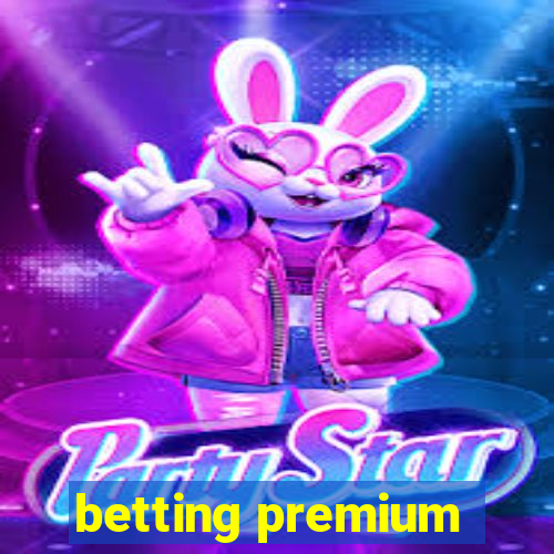 betting premium