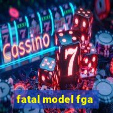 fatal model fga