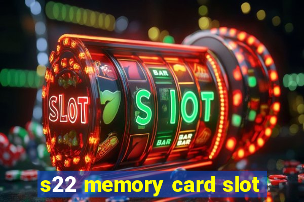 s22 memory card slot