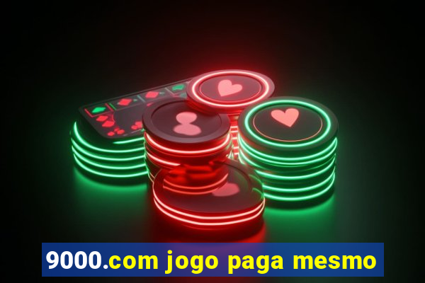 9000.com jogo paga mesmo