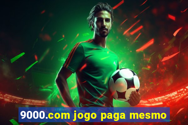 9000.com jogo paga mesmo