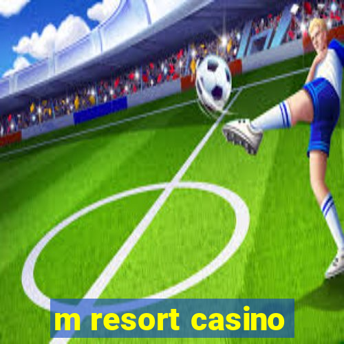 m resort casino