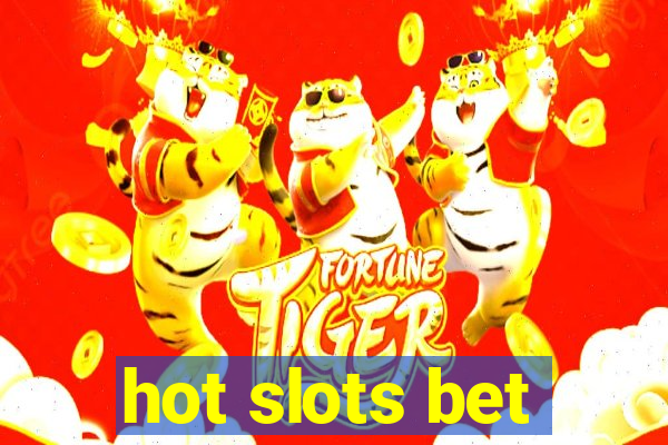 hot slots bet