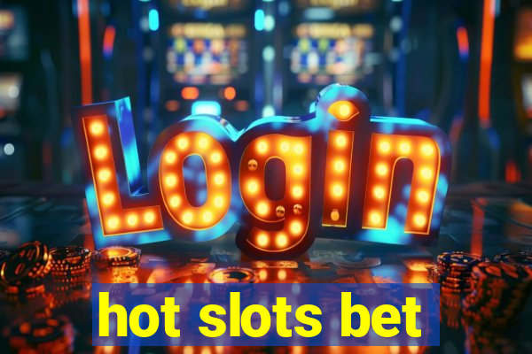 hot slots bet