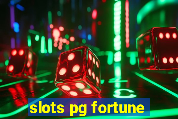 slots pg fortune