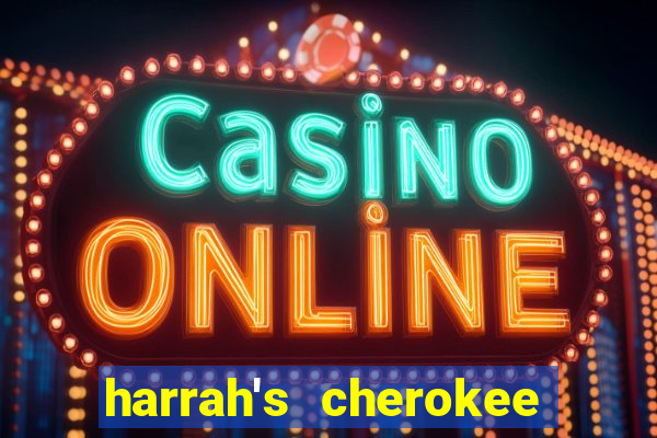 harrah's cherokee casino cherokee north carolina