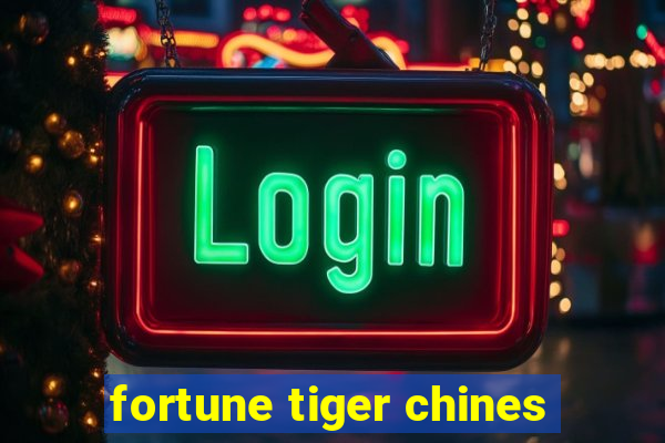 fortune tiger chines