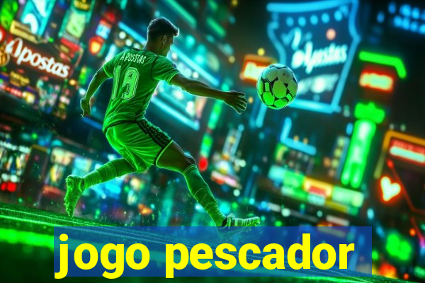 jogo pescador