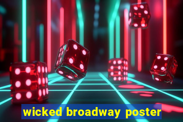 wicked broadway poster